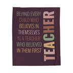Teacher Appreciation Velveteen Plush Blanket – "Behind Every Child..." Inspirational Gift
