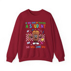 If You Give a Teacher a Student She Will Love You Crewneck Sweatshirt