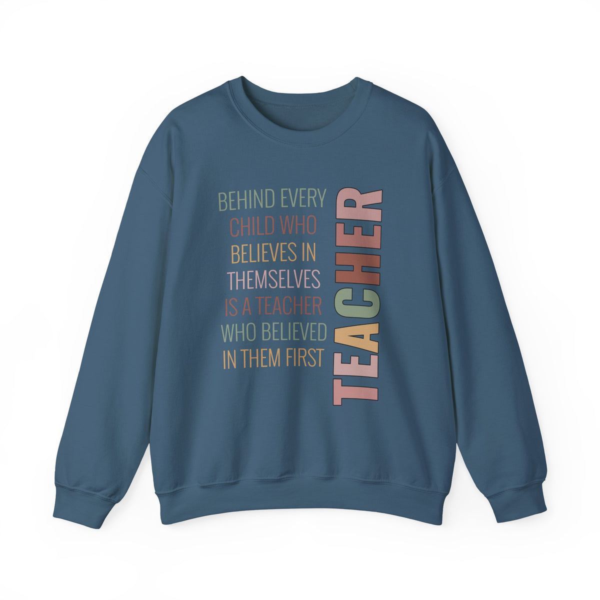 Teacher Quote Crewneck Sweatshirt – “Behind Every Child Who Believes”
