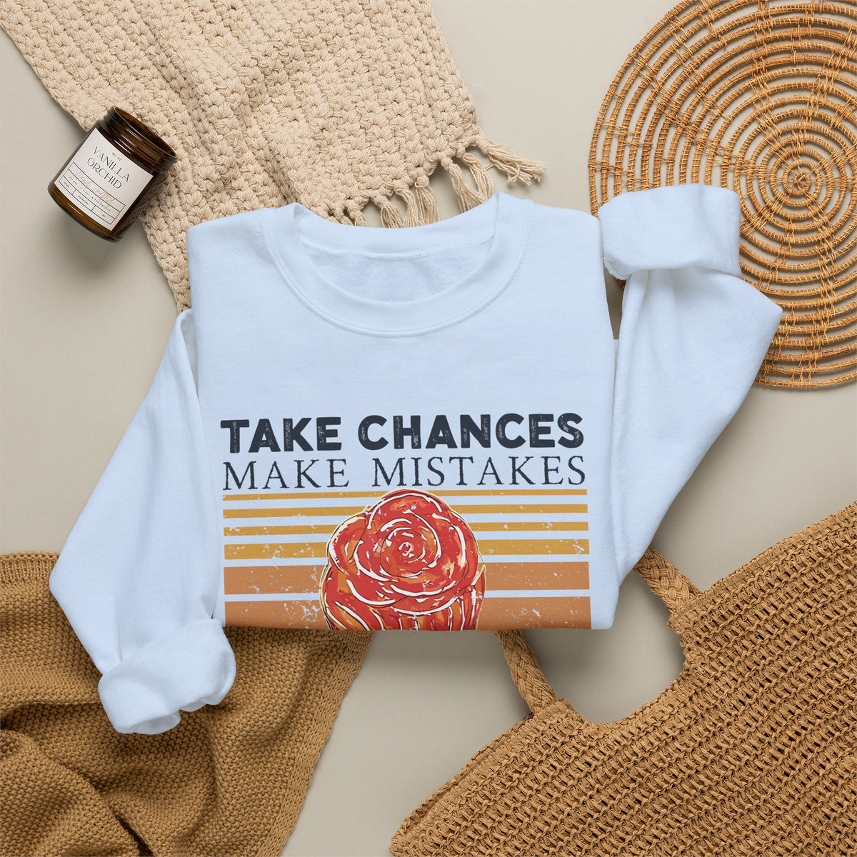 Take Chances Make Mistakes Get Messy Inspirational Crewneck Sweatshirt
