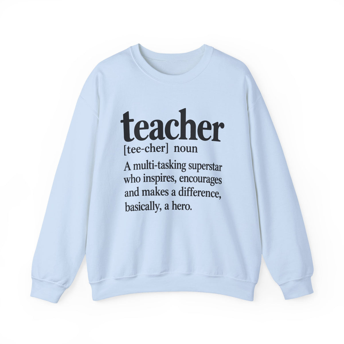 Teacher Definition Crewneck Sweatshirt – Inspirational Educator Gift