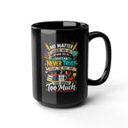Teacher Coffee Mug — "You Know Too Much" Inspirational Teacher Gift (Black 11oz/15oz)