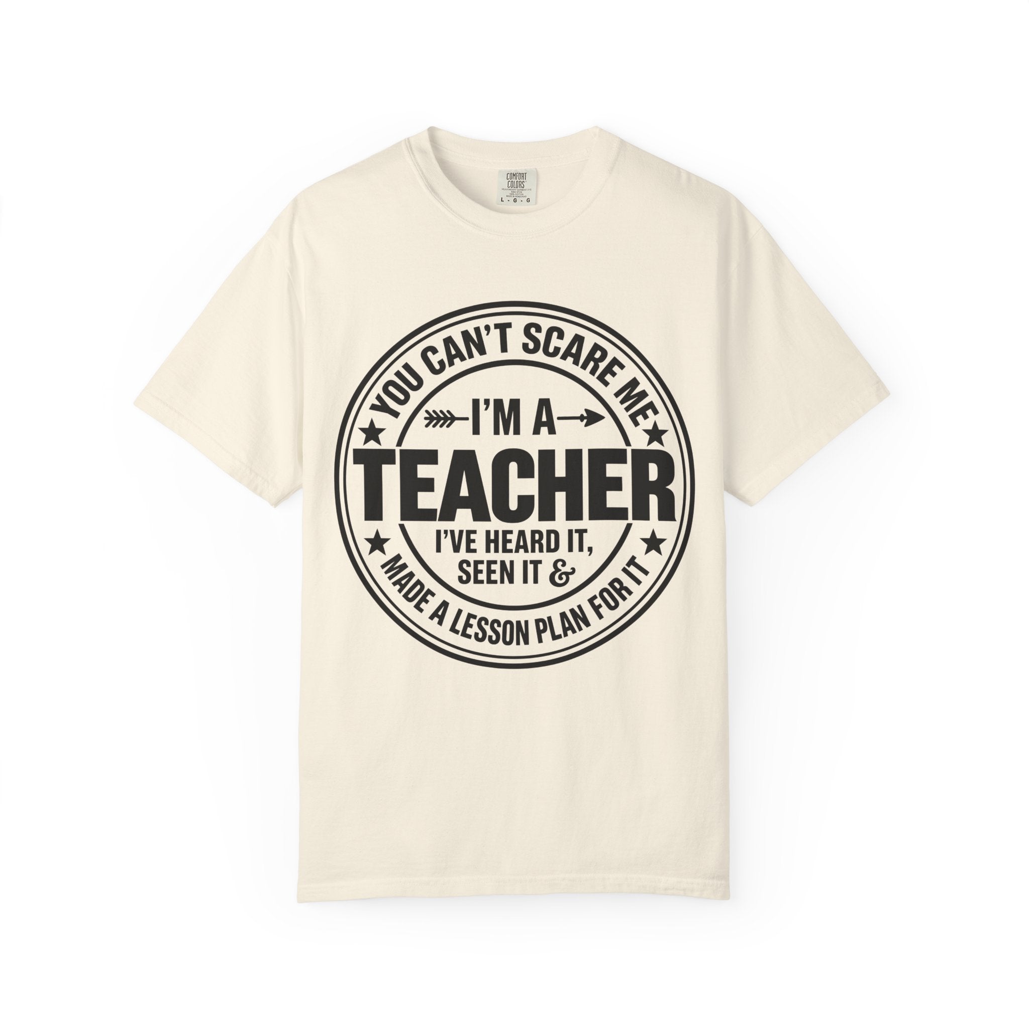 Teacher T-Shirt - "You Can't Scare Me I'm a Teacher" Funny Teacher Gift Tee