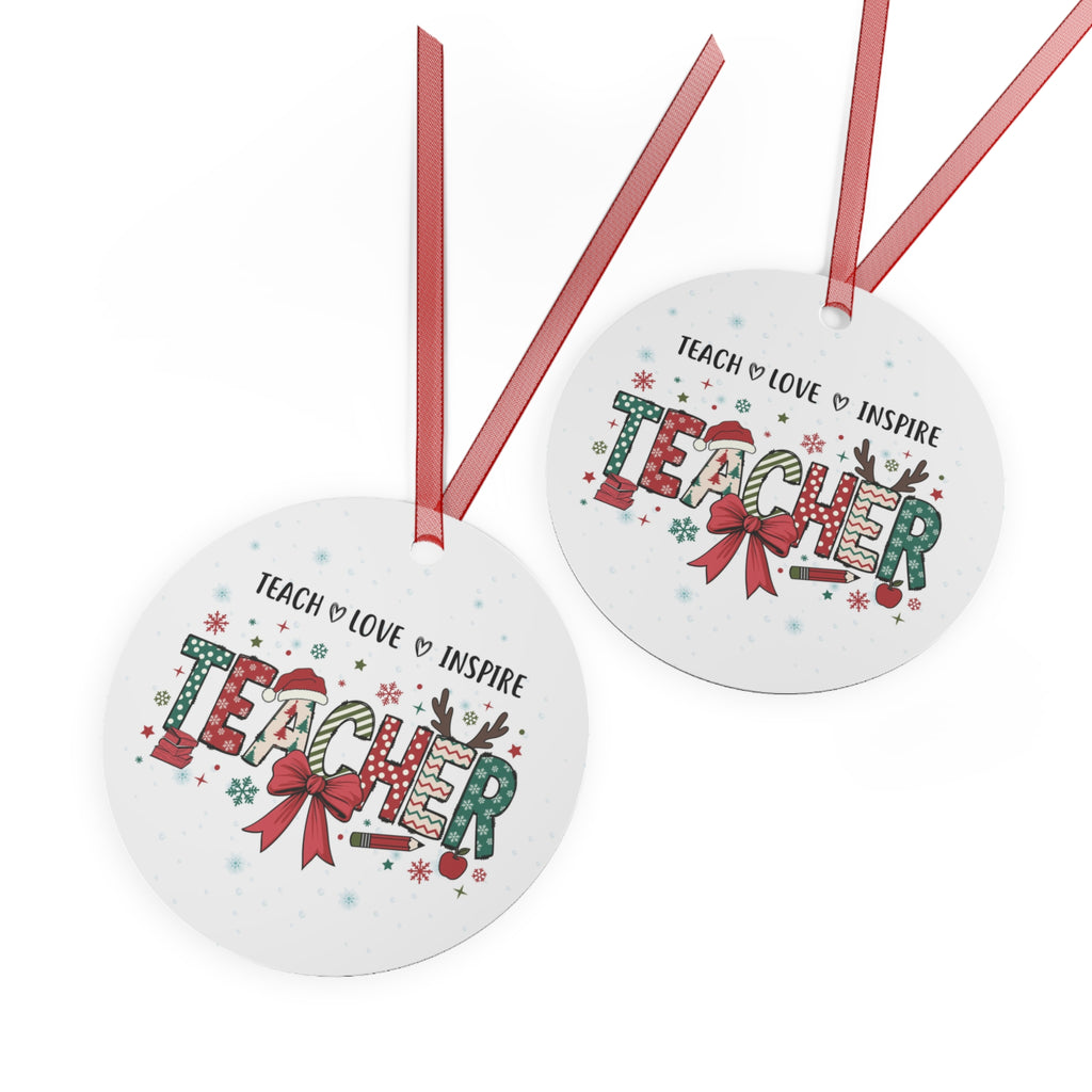 Teacher Metal Ornament — Teach Love Inspire Holiday Gift for Educators