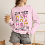 Teacher Crewneck Sweatshirt — "Once a Teacher, Always a Teacher" Cozy Gift for Educators