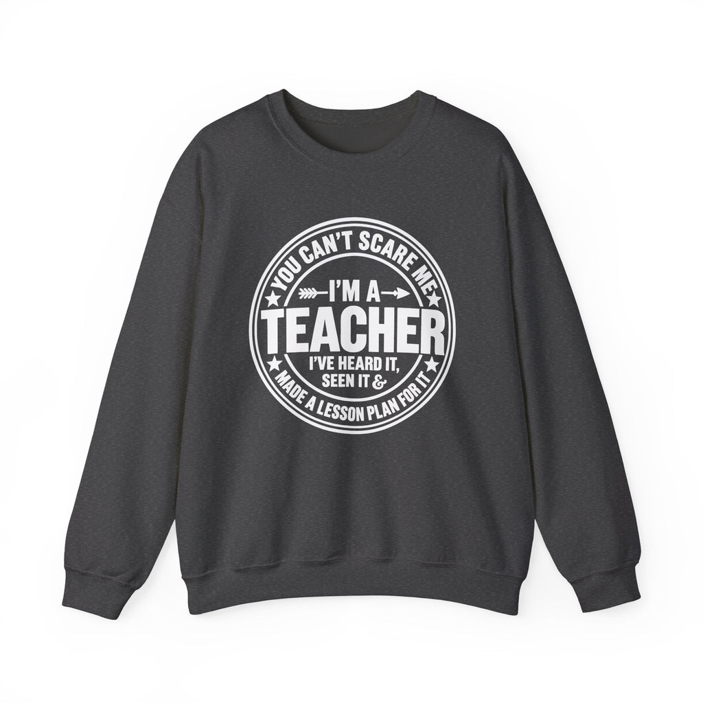 I'm a Teacher Crewneck Sweatshirt – Funny Teacher Quote