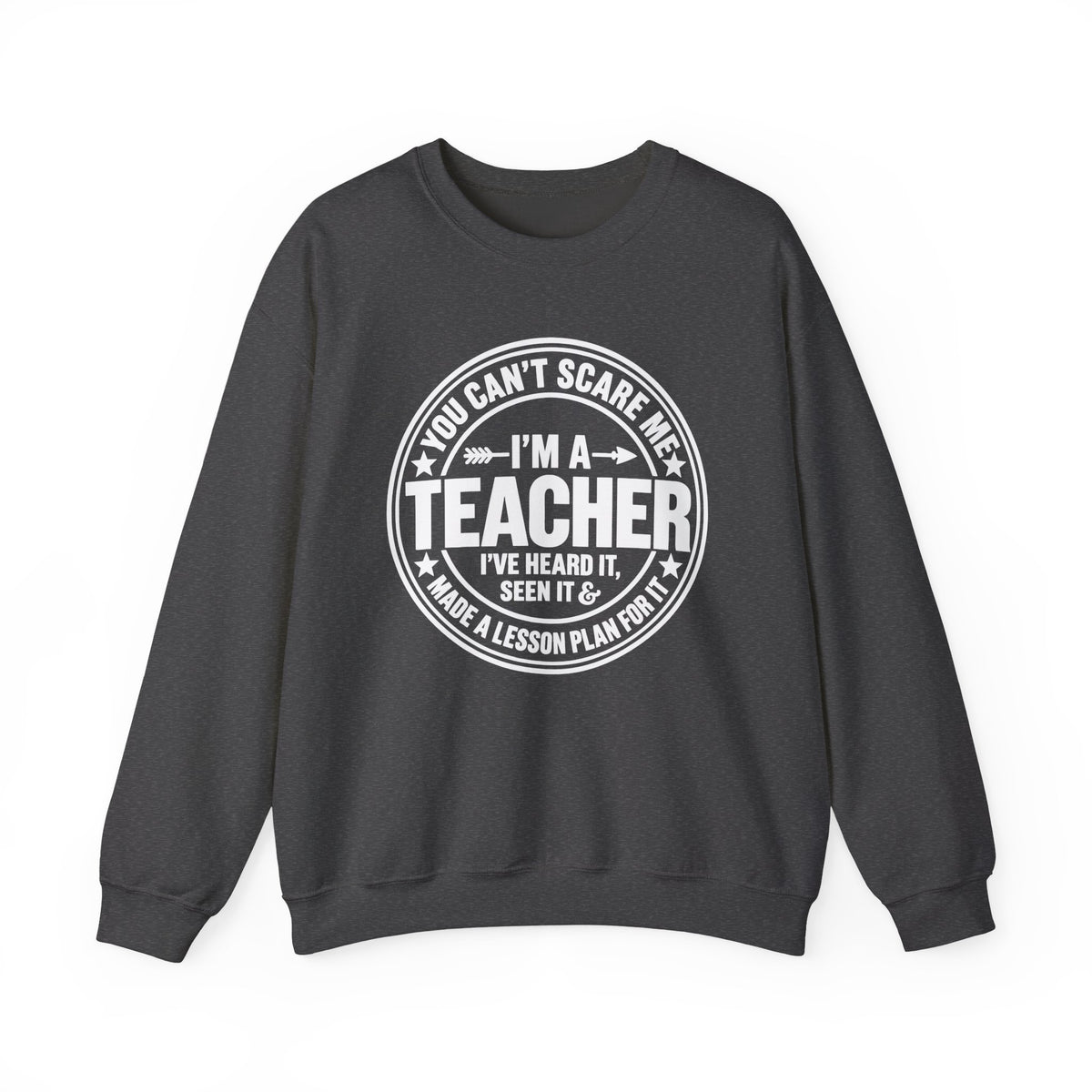 I'm a Teacher Crewneck Sweatshirt – Funny Teacher Quote