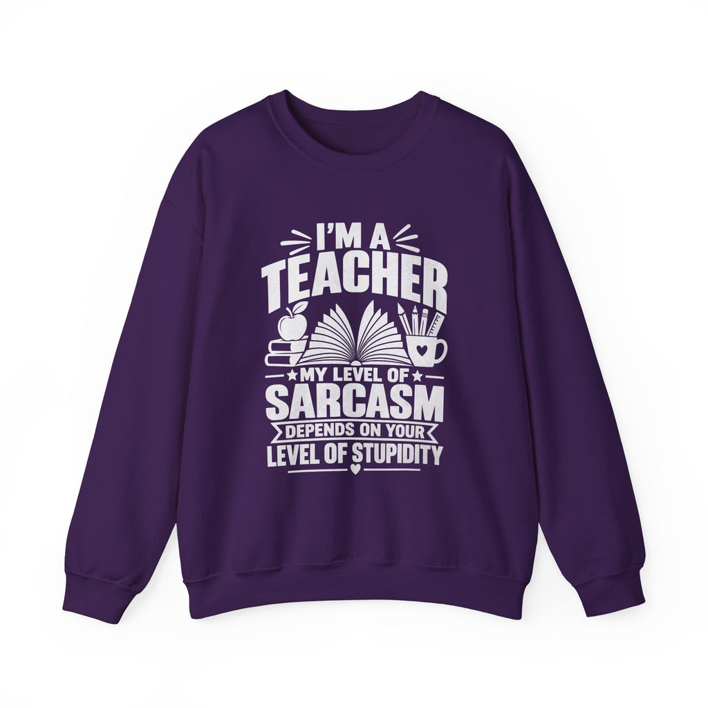 I’m a Teacher Sarcasm Quote Crewneck Sweatshirt