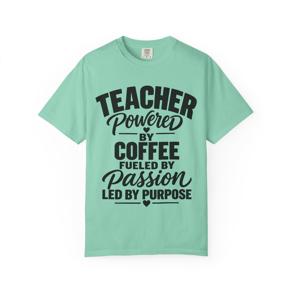 Teacher Powered by Coffee T‑Shirt — Fueled by Passion, Led by Purpose