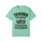 Teacher Powered by Coffee T‑Shirt — Fueled by Passion, Led by Purpose