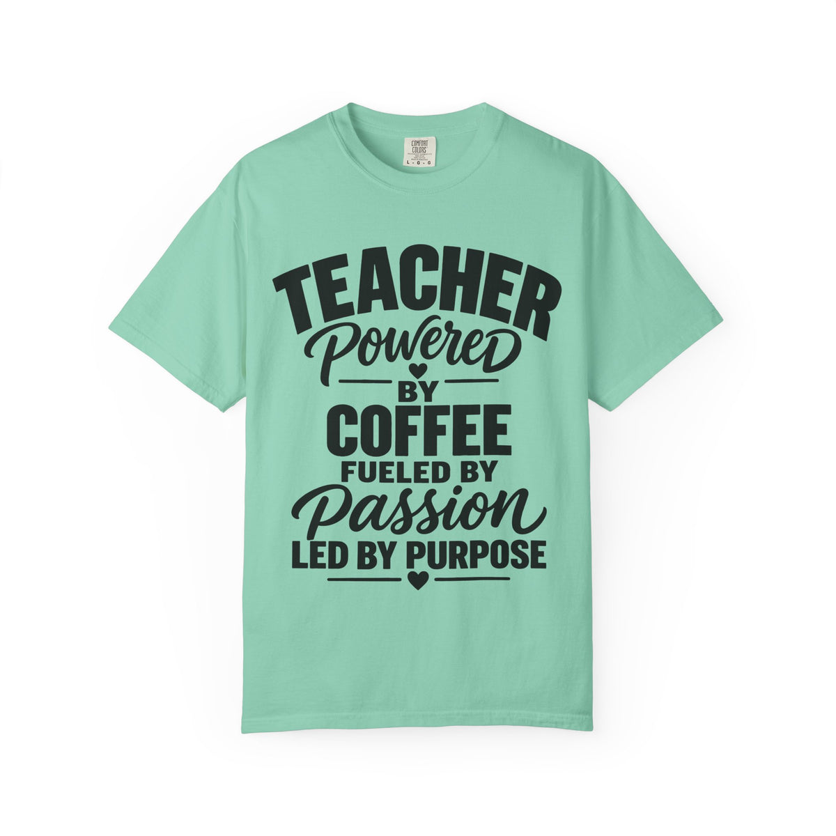 Teacher Powered by Coffee T‑Shirt — Fueled by Passion, Led by Purpose