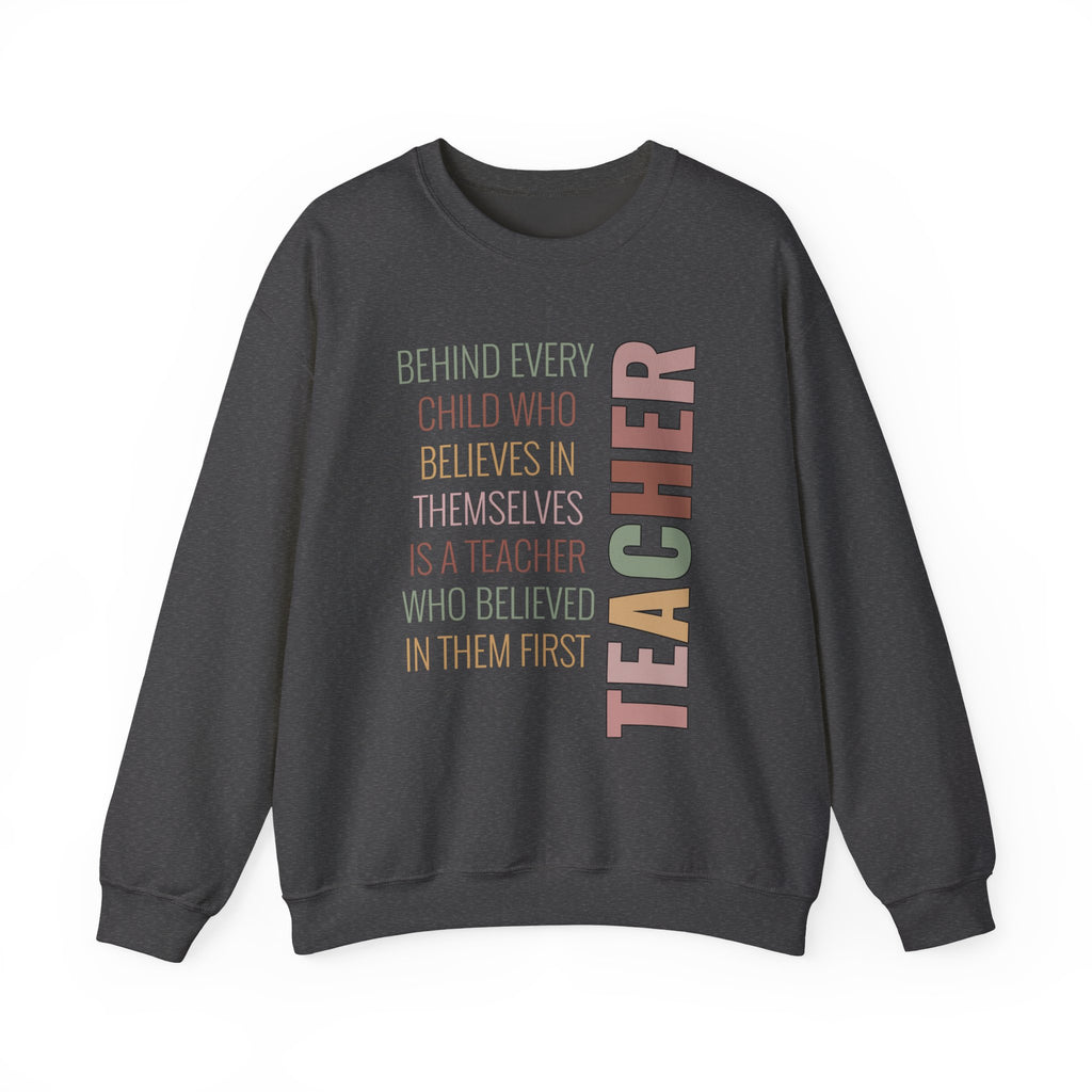 Teacher Quote Crewneck Sweatshirt – “Behind Every Child Who Believes”