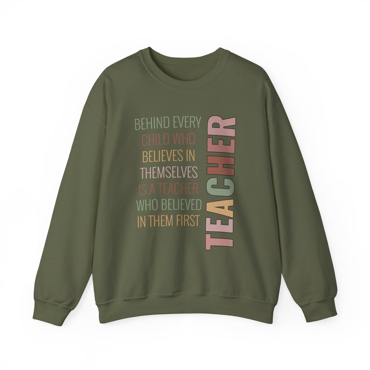 Teacher Quote Crewneck Sweatshirt – “Behind Every Child Who Believes”