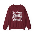Teaching Is a Walk in the Park Jurassic Park Sweatshirt