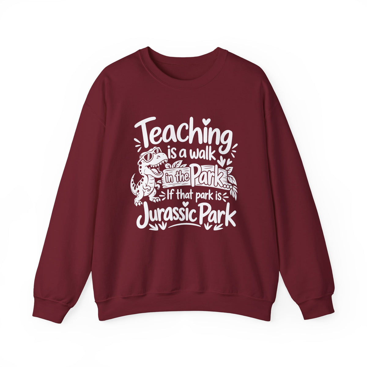 Teaching Is a Walk in the Park Jurassic Park Sweatshirt