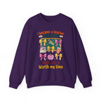 I Became a Teacher Because Your Life Is Worth My Time Sweatshirt