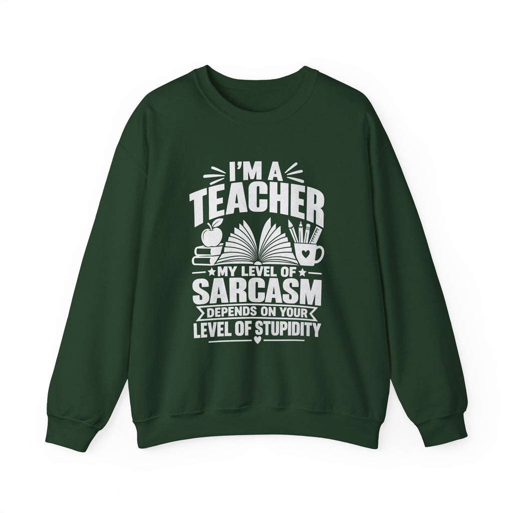I’m a Teacher Sarcasm Quote Crewneck Sweatshirt
