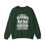 I’m a Teacher Sarcasm Quote Crewneck Sweatshirt