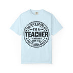 Teacher T-Shirt - "You Can't Scare Me I'm a Teacher" Funny Teacher Gift Tee