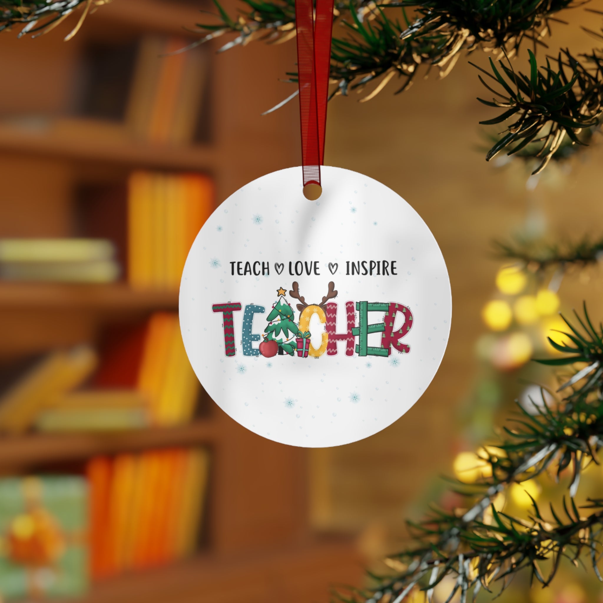 Teacher Christmas Metal Ornament — "Teach  Love  Inspire" Holiday Gift