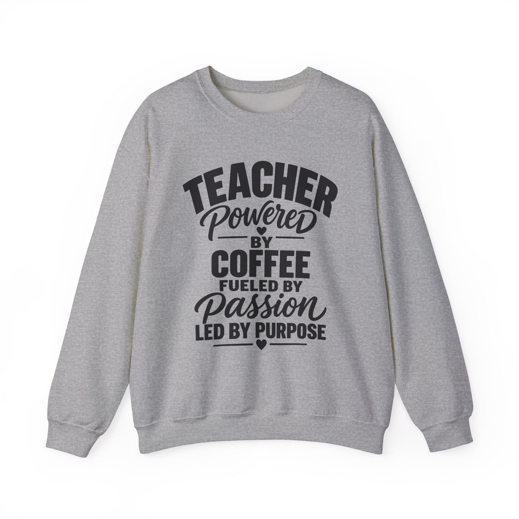 Teacher Powered by Coffee Sweatshirt