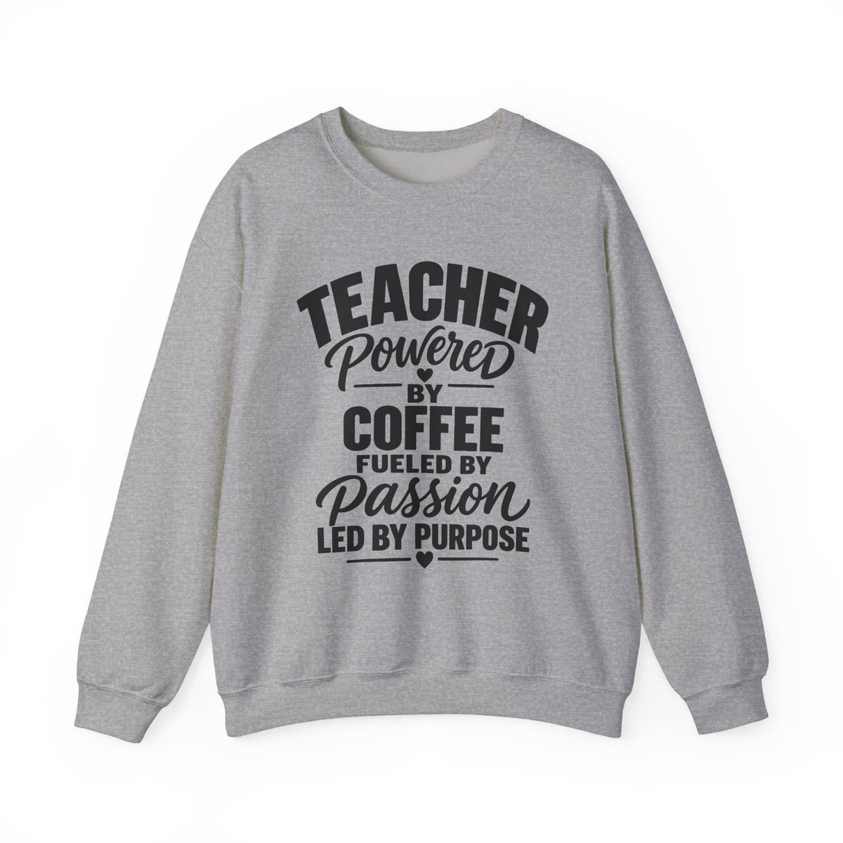 Teacher Powered by Coffee Sweatshirt