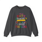 I’m a Math Teacher Of Course I Have Problems Sweatshirt
