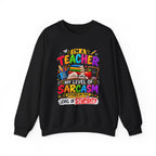 I'm a Teacher Sarcasm Level Sweatshirt
