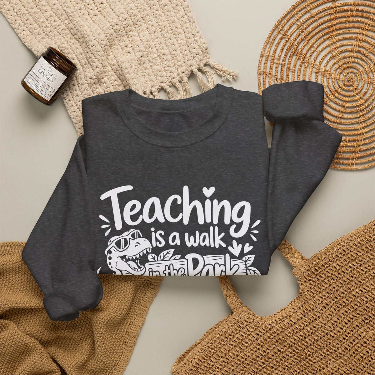 Teaching Is a Walk in the Park Jurassic Park Sweatshirt