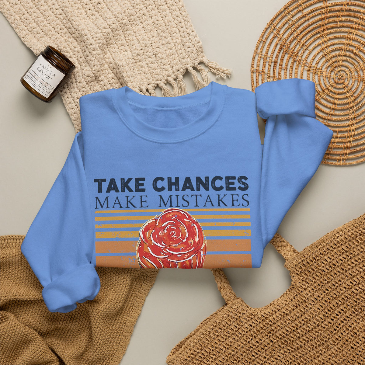 Take Chances Make Mistakes Get Messy Inspirational Crewneck Sweatshirt