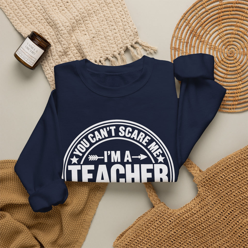 I'm a Teacher Crewneck Sweatshirt – Funny Teacher Quote