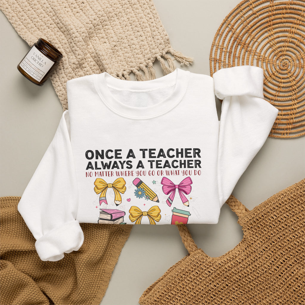Teacher Crewneck Sweatshirt — "Once a Teacher, Always a Teacher" Cozy Gift for Educators