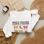 Teacher Crewneck Sweatshirt — "Once a Teacher, Always a Teacher" Cozy Gift for Educators