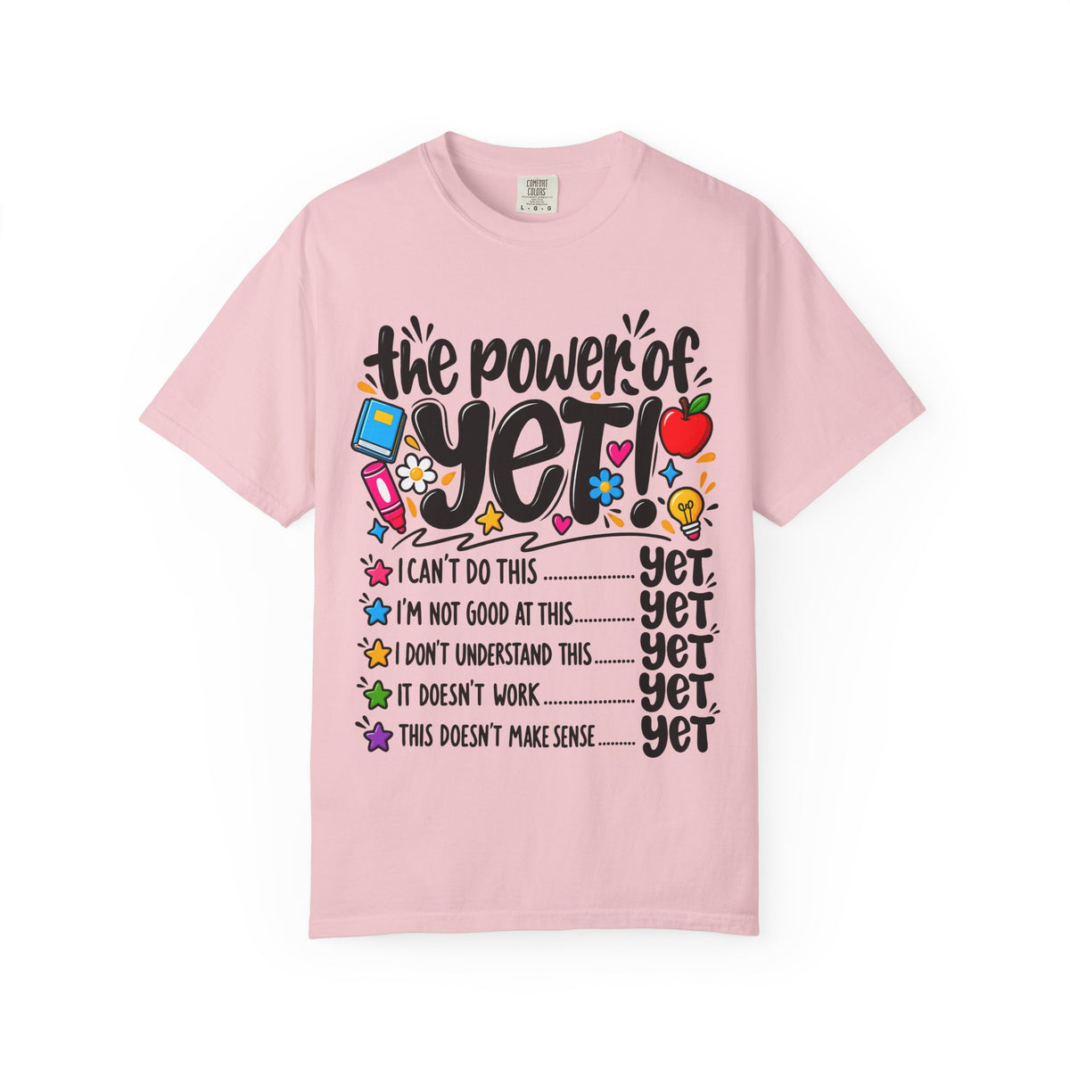 The Power of Yet T-Shirt — Growth Mindset Motivational Tee for Students & Teachers