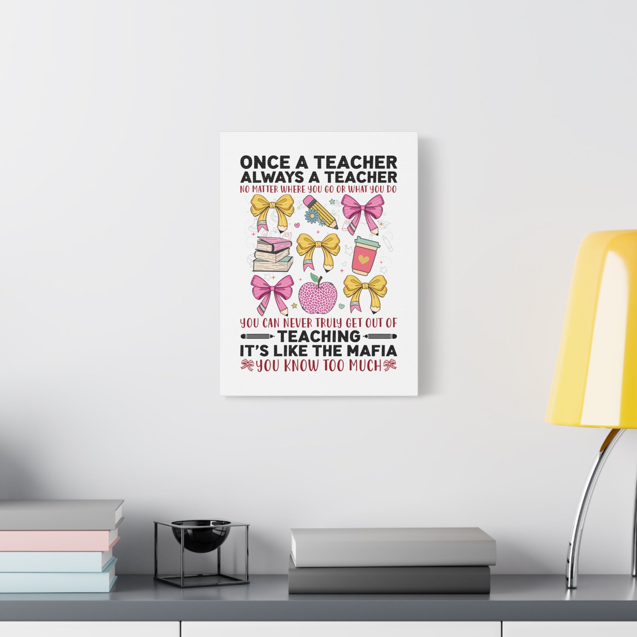 Teacher Canvas Wall Art — "Once a Teacher, Always a Teacher" Inspirational Classroom Decor