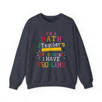 I’m a Math Teacher Of Course I Have Problems Sweatshirt