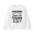 Super Cute Teacher Killing It Sweatshirt