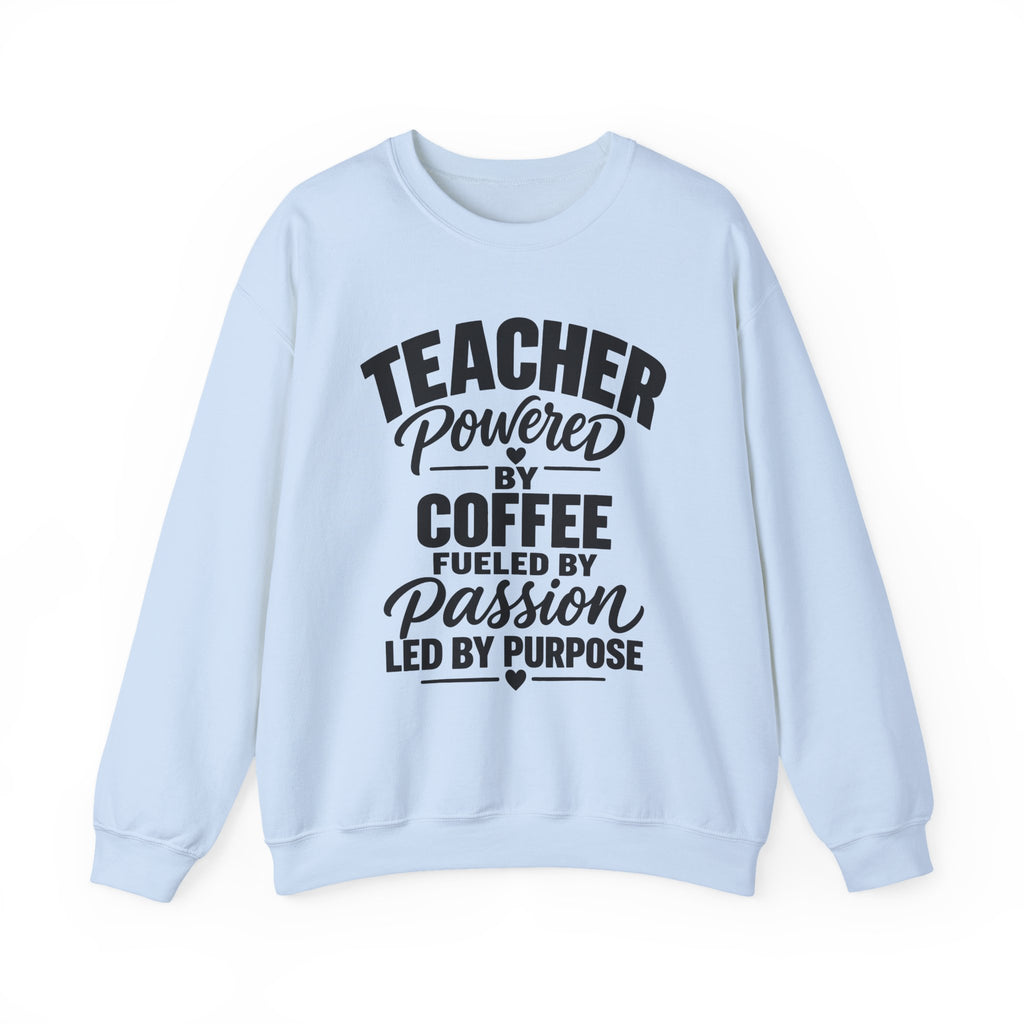 Teacher Powered by Coffee Sweatshirt