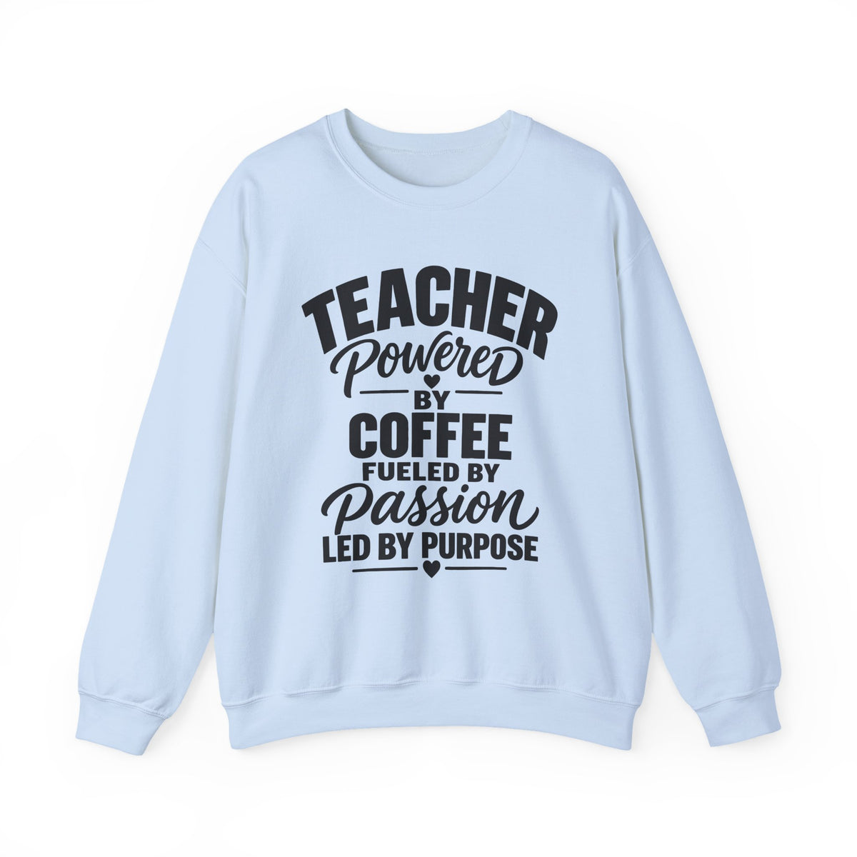 Teacher Powered by Coffee Sweatshirt