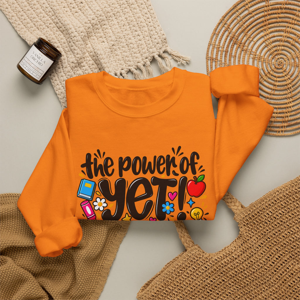 The Power of Yet Sweatshirt – Motivational Growth Mindset Crewneck