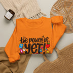 The Power of Yet Sweatshirt – Motivational Growth Mindset Crewneck
