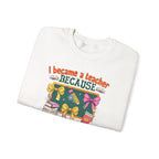 I Became a Teacher Because Your Life Is Worth My Time Sweatshirt
