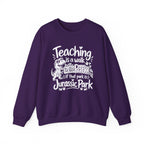Teaching Is a Walk in the Park Jurassic Park Sweatshirt