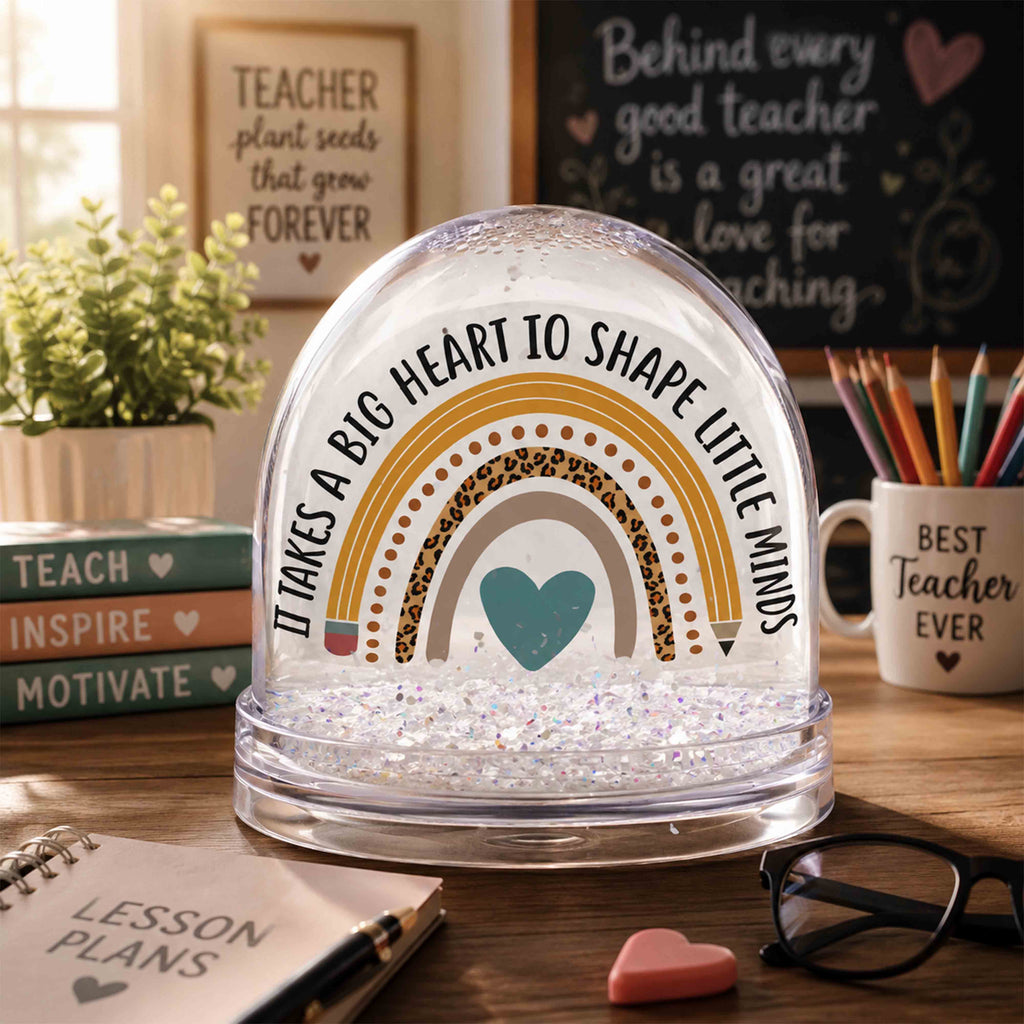 Teacher Snow Globe – "It Takes a Big Heart to Shape Little Minds" Rainbow Keepsake