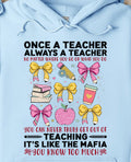 Teacher Life Hoodie - "Once a Teacher Always a Teacher"