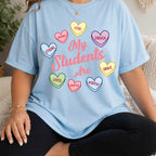 My Students Are T-Shirt — Teacher Appreciation Candy Hearts Design