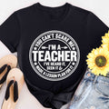 Teacher T-Shirt - "You Can't Scare Me I'm a Teacher" Garment-Dyed Tee