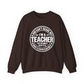 I'm a Teacher Crewneck Sweatshirt – Funny Teacher Quote