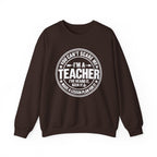 I'm a Teacher Crewneck Sweatshirt – Funny Teacher Quote