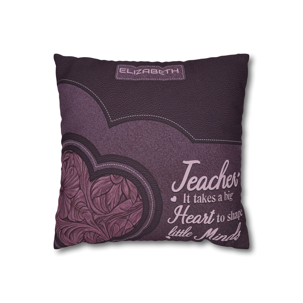 Personalized Teacher Appreciation Heart Pillowcase — "It takes a big heart to shape little minds"